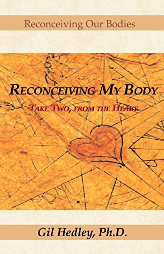 Reconceiving My Body: Take Two, from the Heart