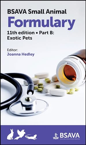 BSAVA Small Animal Formulary, Part B: Exotic Pets BSAVA Small Animal Formulary, Part B: Exotic Pets von BSAVA
