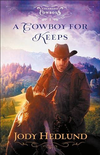 Cowboy for Keeps (Colorado Cowboys, Band 1) von Bethany House Publishers