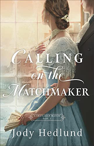 Calling on the Matchmaker (A Shanahan Match, Band 1)