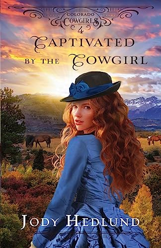 Captivated by the Cowgirl: A Sweet Historical Romance (Colorado Cowgirls, Band 4) von Northern Lights Press