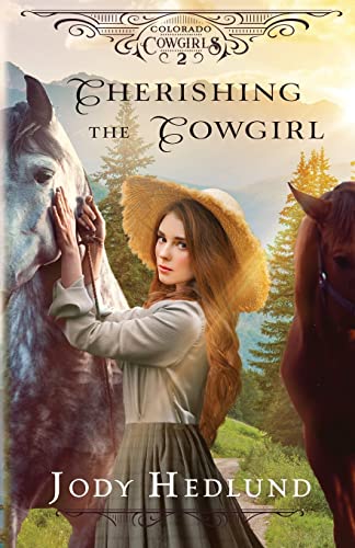 Cherishing the Cowgirl: A Sweet Historical Romance (Colorado Cowgirls, Band 2)