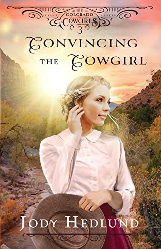 Convincing the Cowgirl: A Sweet Historical Romance (Colorado Cowgirls, Band 3) von Northern Lights Press
