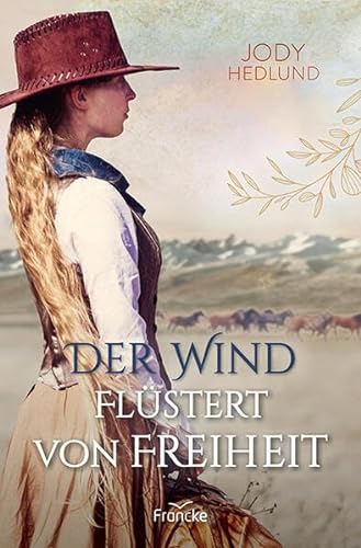 Der Wind flüstert von Freiheit (Neuanfang in Colorado) von Francke-Buch