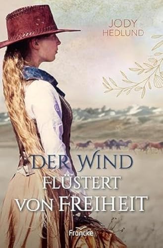 Der Wind flüstert von Freiheit (Neuanfang in Colorado) von Francke-Buch GmbH