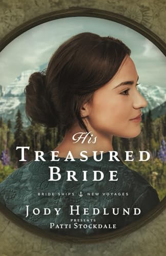 His Treasured Bride: A Bride Ships Novel (Bride Ships: New Voyages, Band 2) von Sunrise Publishing