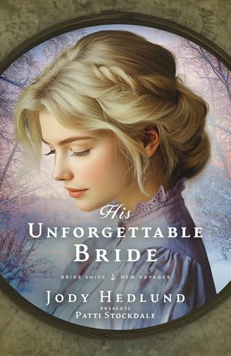 His Unforgettable Bride (Bride Ships: New Voyages, Band 4) von Sunrise Publishing
