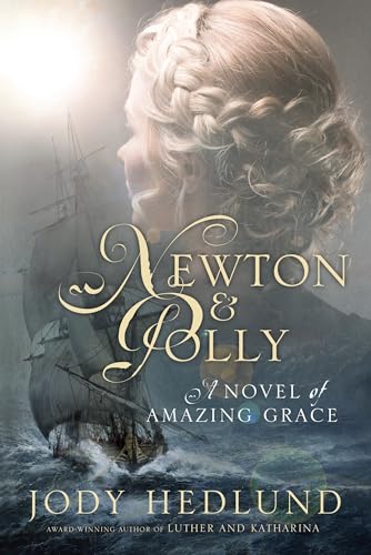 Newton and Polly: A Novel of Amazing Grace Newton and Polly: A Novel of Amazing Grace von Waterbrook