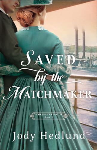 Saved by the Matchmaker (Shanahan Match, 2, Band 2) von Bethany House Publishers, a division of Baker Publishing Group