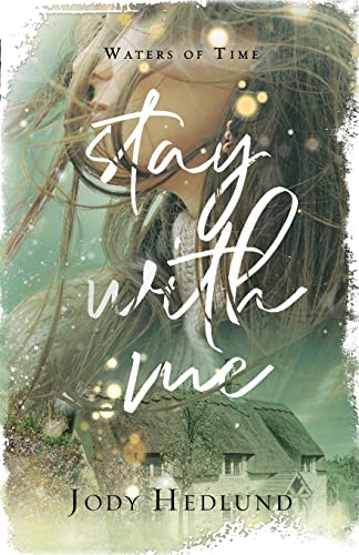 Stay With Me: A Waters of Time Novel (The Waters of Time, Band 3) von Northern Lights Press