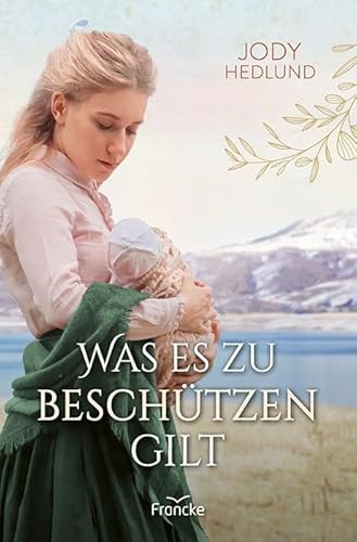 Was es zu beschützen gilt (Neuanfang in Colorado) von Francke-Buch