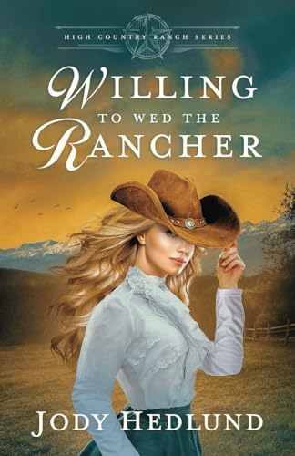 Willing to Wed the Rancher: A Sweet Historical Romance (High Country Ranch, Band 2) von Northern Lights Press