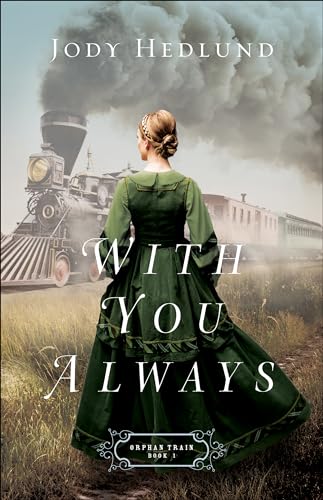 With You Always (Orphan Train, 1, Band 1) von Bethany House Publishers