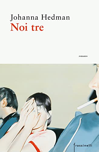 Noi tre (Frassinelli narrativa straniera) von Sperling & Kupfer