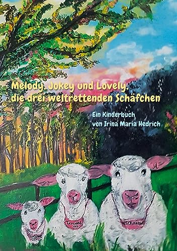 Melody, Jokey und Lovely, die drei weltrettenden Schäfchen von Rediroma-Verlag