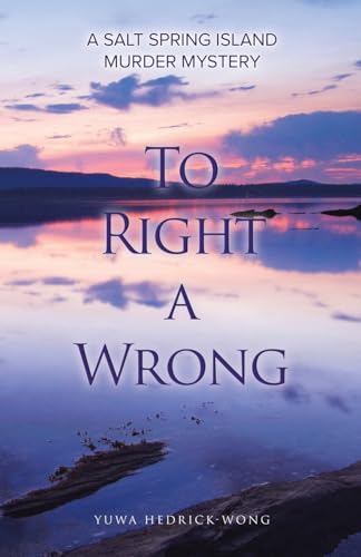 To Right a Wrong: A Salt Spring Island Murder Mystery von Tellwell Talent