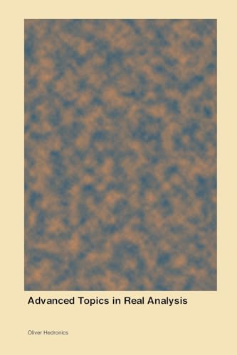 Advanced Topics in Real Analysis Advanced Topics in Real Analysis von Harped Books