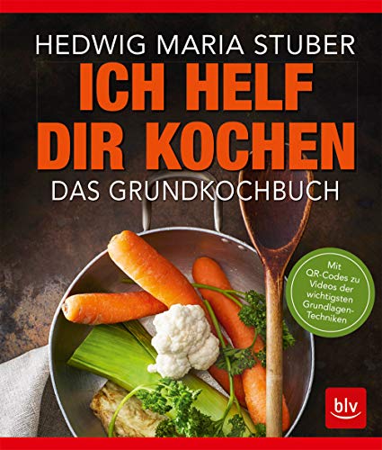 Ich helf Dir kochen: Das Grundkochbuch Mit QR-Codes zu Videos der wichtigsten Küchentechniken (BLV Hedwig Maria Stuber) Ich helf Dir kochen: Das Grundkochbuch Mit QR-Codes zu Videos der wichtigsten Küchentechniken (BLV Hedwig Maria Stuber)