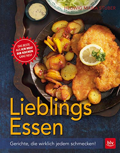 Lieblings Essen: Gerichte, die wirklich jedem schmecken (BLV Hedwig Maria Stuber) Lieblings Essen: Gerichte, die wirklich jedem schmecken (BLV Hedwig Maria Stuber)