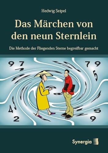 Das Märchen von den neun Sternlein: Die Methode der fliegenden Sterne begreifbar gemacht von Synergia Verlag