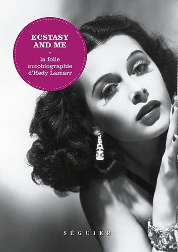 Ecstasy and me : La folle autobiographie d'Hedy Lamarr von SEGUIER