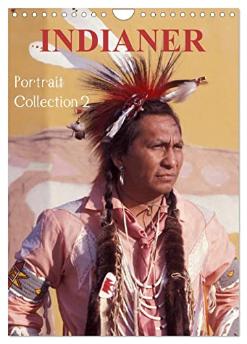 INDIANER Portrait Collection 2 (Wandkalender 2024 DIN A4 hoch), CALVENDO Monatskalender