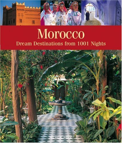 Morocco: Dream Destinations from 1001 Nights (Englische Ausgaben)