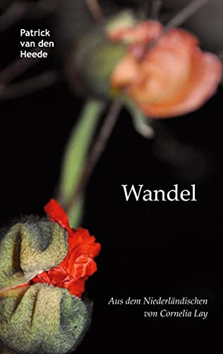 Wandel: aus dem Niederländischen von Cornelia Lay von Books on Demand GmbH