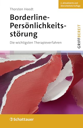 Borderline-Persönlichkeitsstörung (griffbereit): Die wichtigsten Therapieverfahren von SCHATTAUER