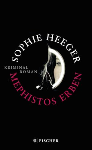Mephistos Erben: Kriminalroman Mephistos Erben: Kriminalroman von S. FISCHER