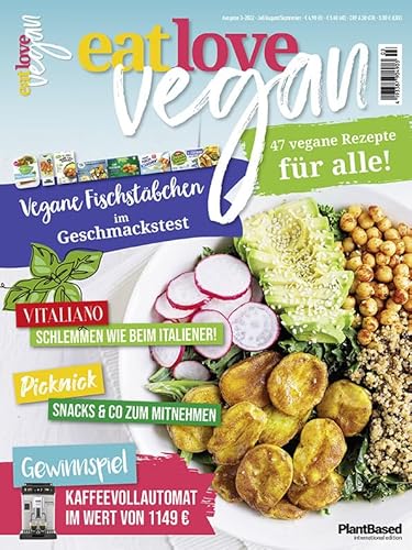 Eat Love Vegan 03 Juli/August/September: Das Magazin - 47 vegane Rezepte für alle!: Vitaliano Schlemmen wie beim Italiener, Picknick: Snacks & Co., Vegane Fischstäbchen im Geschmackstest u.v.m. von Heel