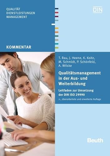 Qualitätsmanagement in der Aus- und Weiterbildung: Leitfaden zur Umsetzung der DIN ISO 29990 (Beuth Kommentar)