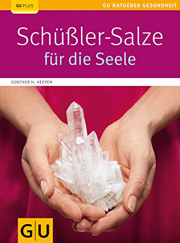 Schüßler-Salze für die Seele Schüßler-Salze für die Seele