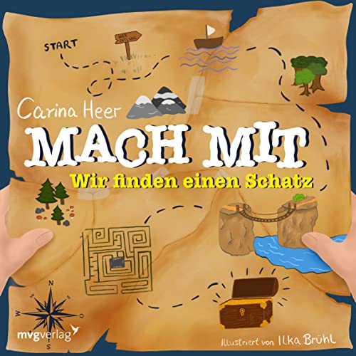 Mach mit – wir finden einen Schatz: Das fröhliche Mitmachbuch für alle Abenteurer ab 3 Jahren Mach mit – wir finden einen Schatz: Das fröhliche Mitmachbuch für alle Abenteurer ab 3 Jahren
