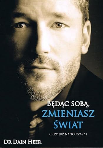 Będąc sobą, zmieniasz świat: Czy już na to czas?