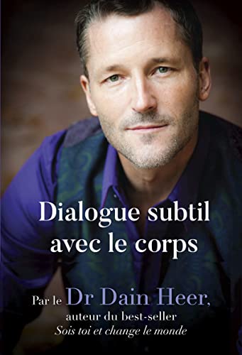 Dialogue subtil avec le corps - Une nouvelle façon de voir, d'être et de guérir von COURRIER LIVRE