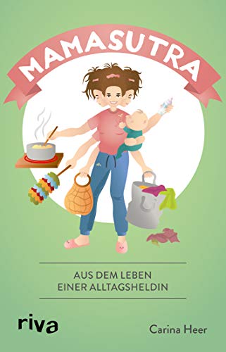 Mamasutra: Aus dem Leben einer Alltagsheldin von Riva