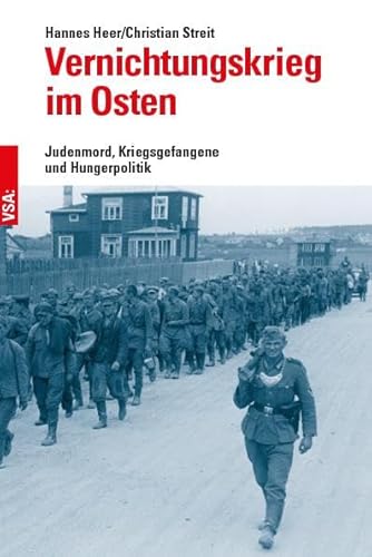 Vernichtungskrieg im Osten: Judenmord, Kriegsgefangene und Hungerpolitik von Vsa Verlag