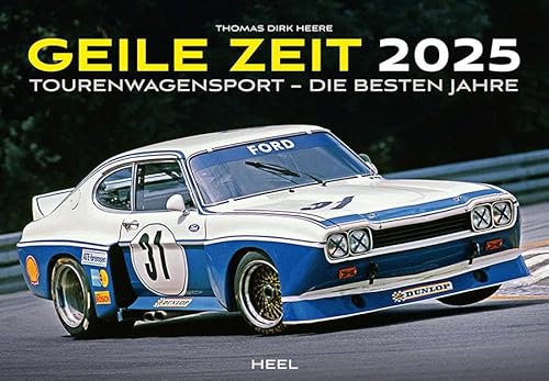 Geile Zeit Kalender 2025: Kalender Tourenwagensport - Die besten Jahre. 1970er und 1980er Rennsport Wandkalender von Heel