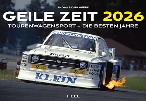Geile Zeit Kalender 2026: Kalender Tourenwagensport - Die besten Jahre. 1970er und 1980er Rennsport Wandkalender Geile Zeit Kalender 2026: Kalender Tourenwagensport - Die besten Jahre. 1970er und 1980er Rennsport Wandkalender von Heel