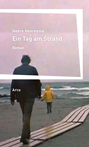 Ein Tag am Strand: Aus dem Niederländischenvon Ulrich Faure. von Arco Verlag GmbH