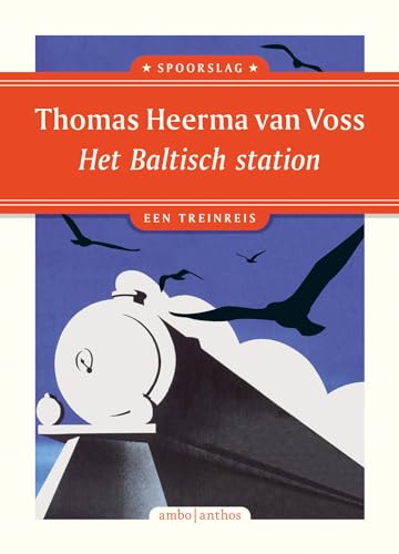 Het Baltisch station: een treinreis (Spoorslag, 7) von Ambo|Anthos