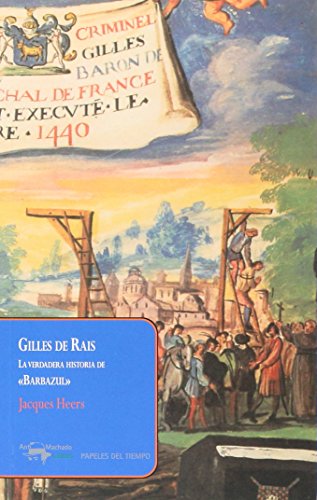 Gilles de Rais: La verdadera historia de "Barbazul" (Papeles del tiempo, Band 33) von A. Machado Libros S. A.