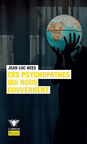 Ces psychopathes qui nous gouvernent von PLON