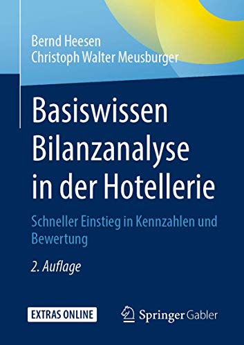Basiswissen Bilanzanalyse in der Hotellerie: Schneller Einstieg in Kennzahlen und Bewertung von Springer