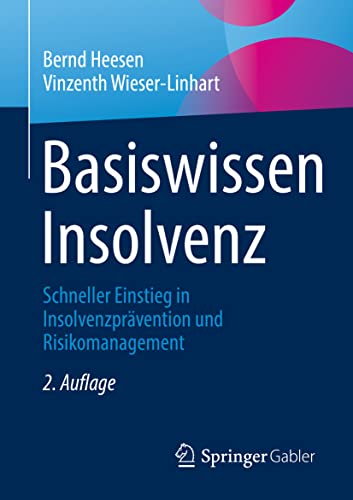 Basiswissen Insolvenz: Schneller Einstieg in Insolvenzprävention und Risikomanagement von Springer