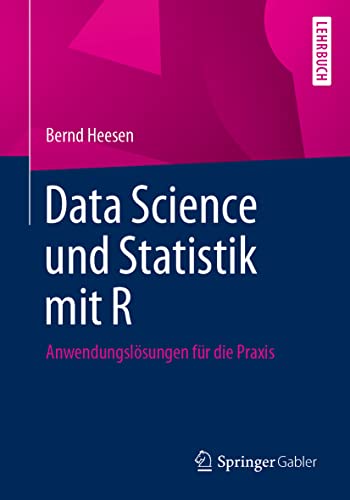 Data Science und Statistik mit R: Anwendungslösungen für die Praxis von Springer