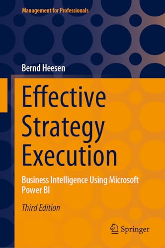 Effective Strategy Execution: Business Intelligence Using Microsoft Power BI (Management for Professionals) von Springer