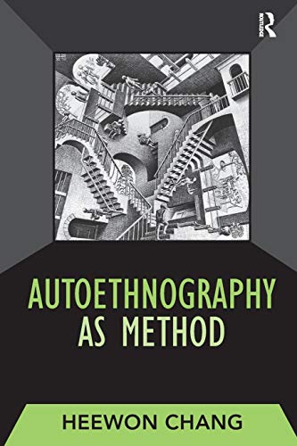 Autoethnography as Method: Volume 1 (Developing Qualitative Inquiry)