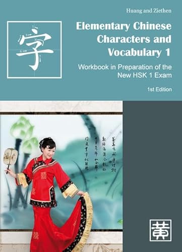 Elementary Chinese Characters and Vocabulary 1: Workbook in Preparation of the New HSK 1 Exam